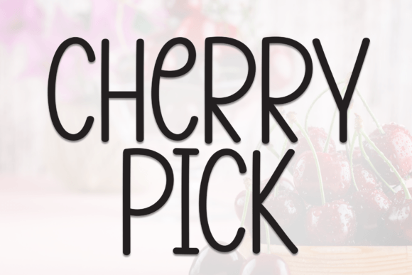 Cherry Pick Font: Sweet Display Type for Campaigns