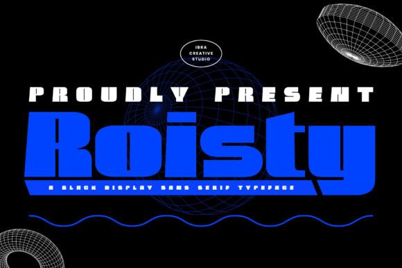 Roisty: The Bold Sans Serif Font for Modern Campaigns